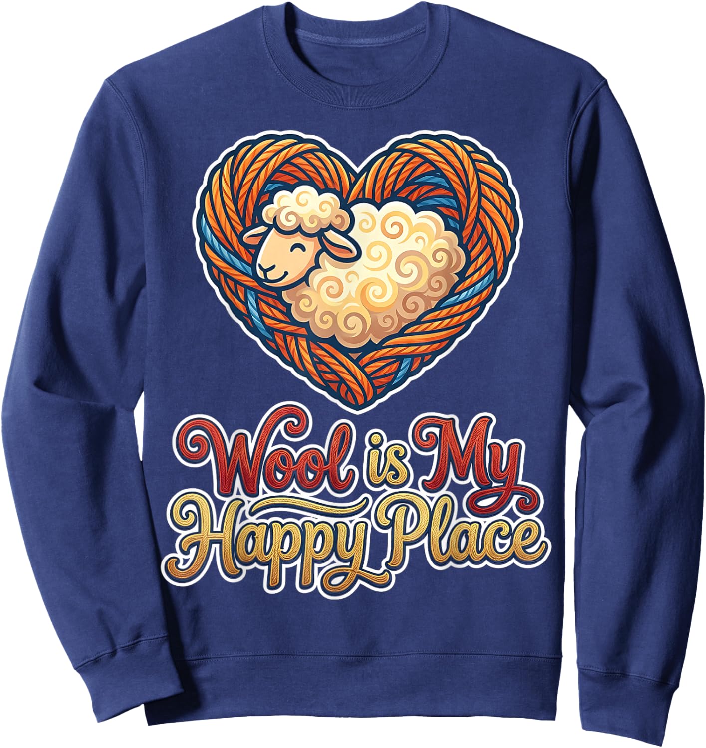 Wool is My Happy Place Sheep Yarn Spinning Enthusiasts Sweatshirt - Sweatshirt | Navy