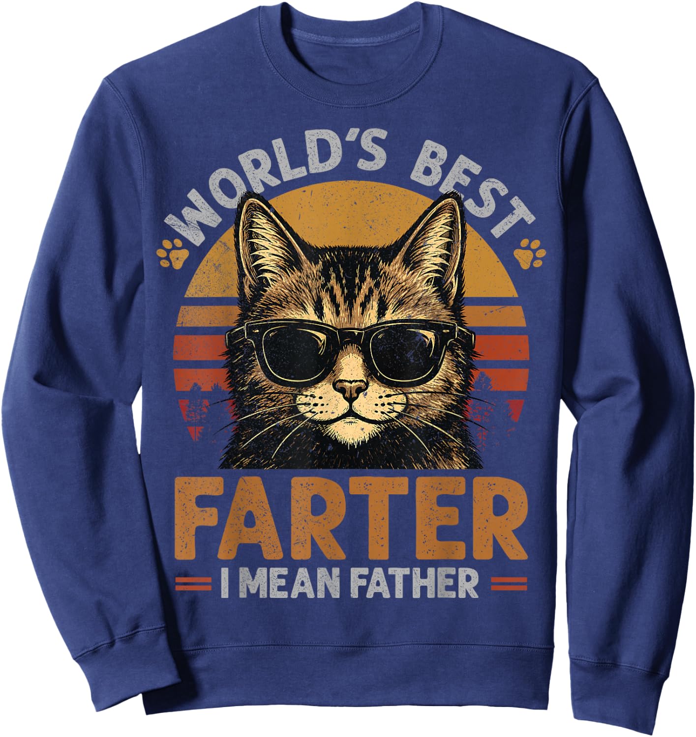 World's Best Farter I Mean Father Father's Day Funny Cat Dad Sweatshirt - Sweatshirt | Navy