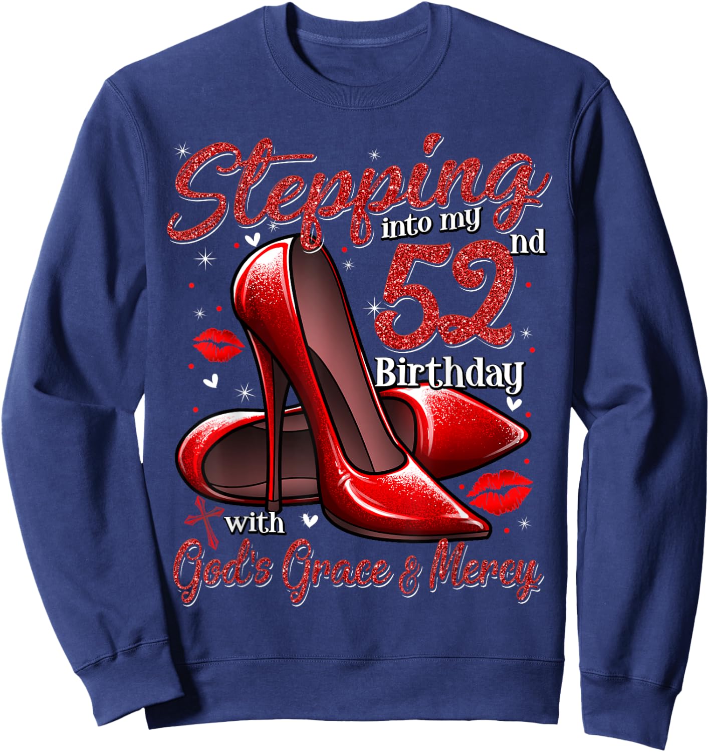 High Heels Stepping Into My 52nd Birthday 52 and Fabulous Sweatshirt - Sweatshirt | Navy