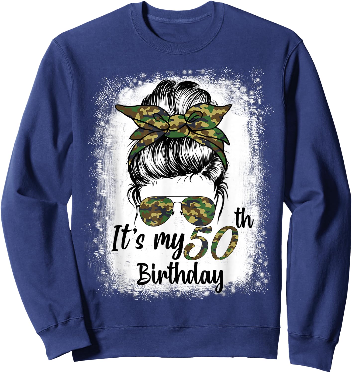 Bleached Messy Bun Women Camouflage It's My 50th Birthday Sweatshirt - Sweatshirt | Navy