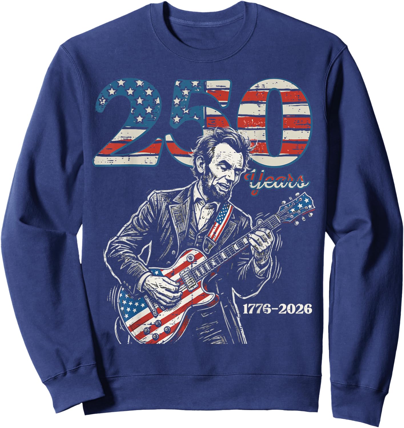 Lincoln Guitar USA 250 Years 250th Anniversary 4th of July Sweatshirt - Sweatshirt | Navy