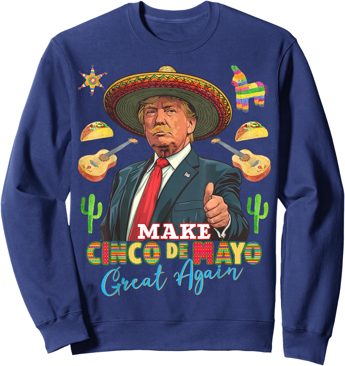 Cinco de Mayo Make Cinco de Mayo Great Again Donald Trump Sweatshirt - Sweatshirt | Navy