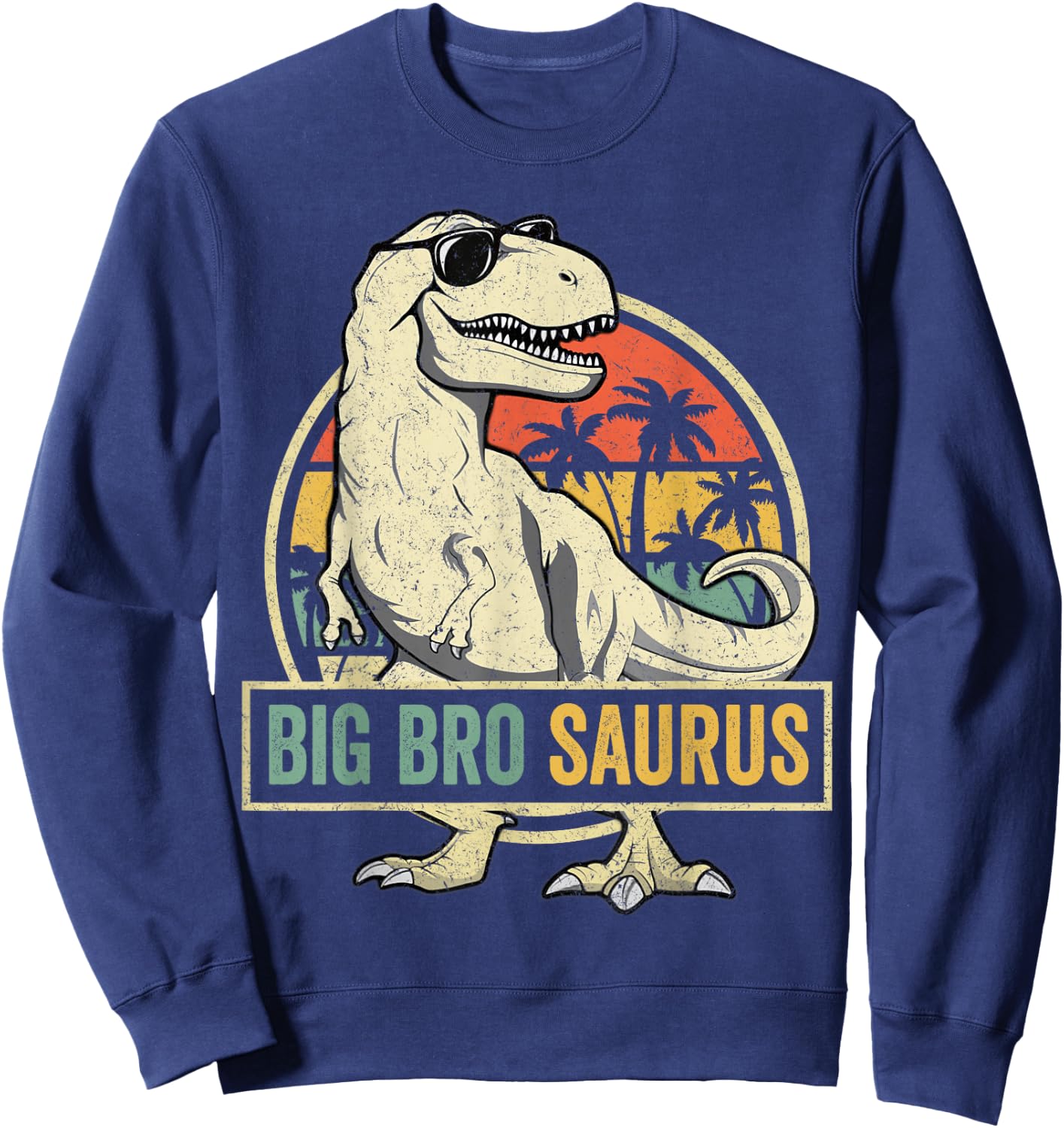 Bigbrosaurus T Rex Dinosaur Big Bro Saurus Brother Family Sweatshirt - Sweatshirt | Navy
