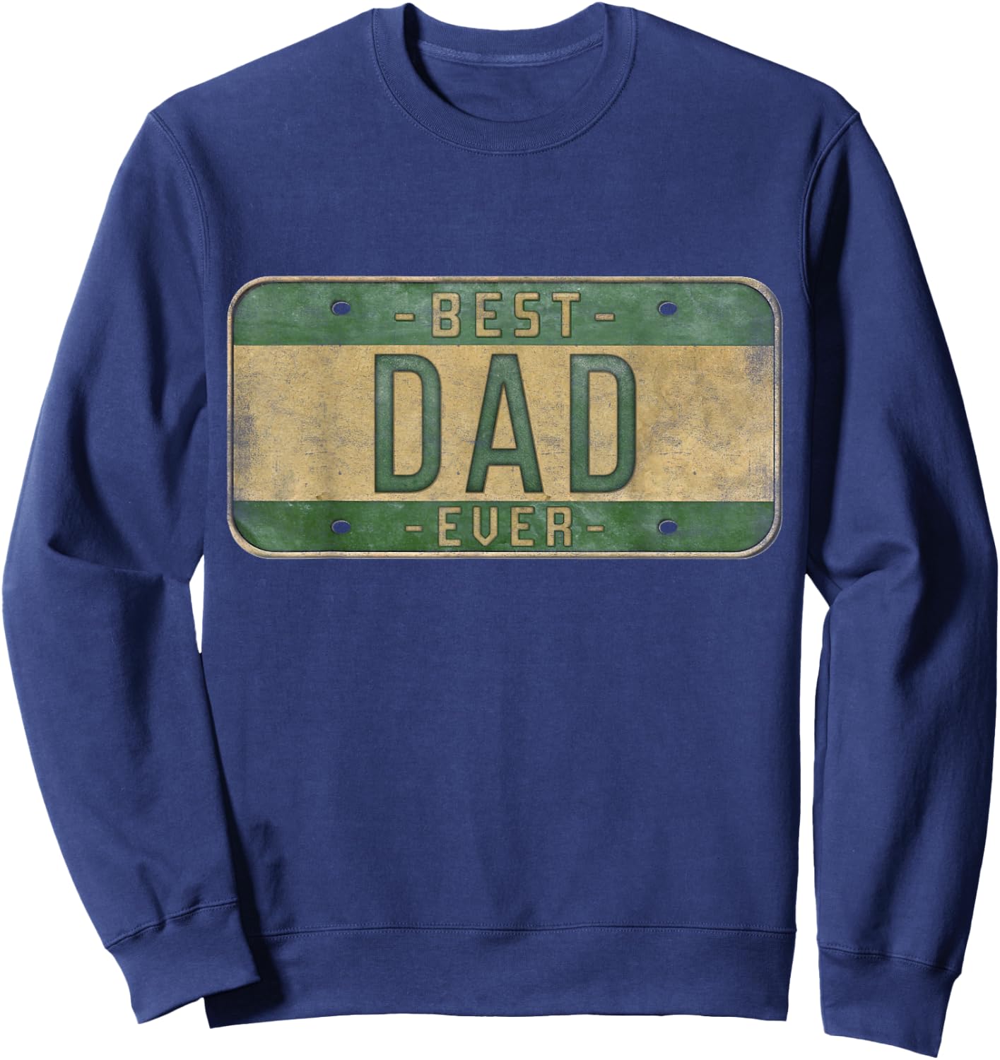 Best Dad Eever Vintage Car Plate Father's Day Papa Sweatshirt - Sweatshirt | Navy