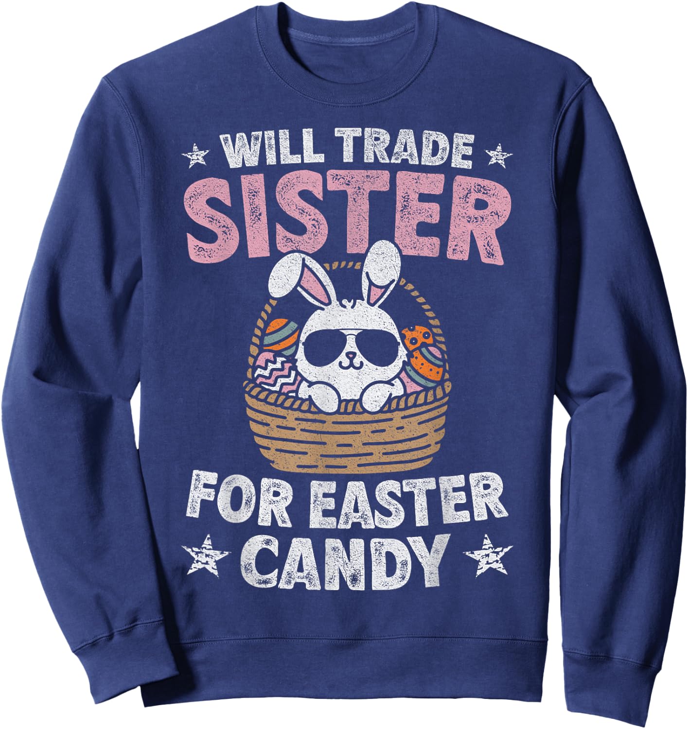 Will Trade Sister For Easter Candy Funny Boys Kids Toddler Sweatshirt - Sweatshirt | Navy