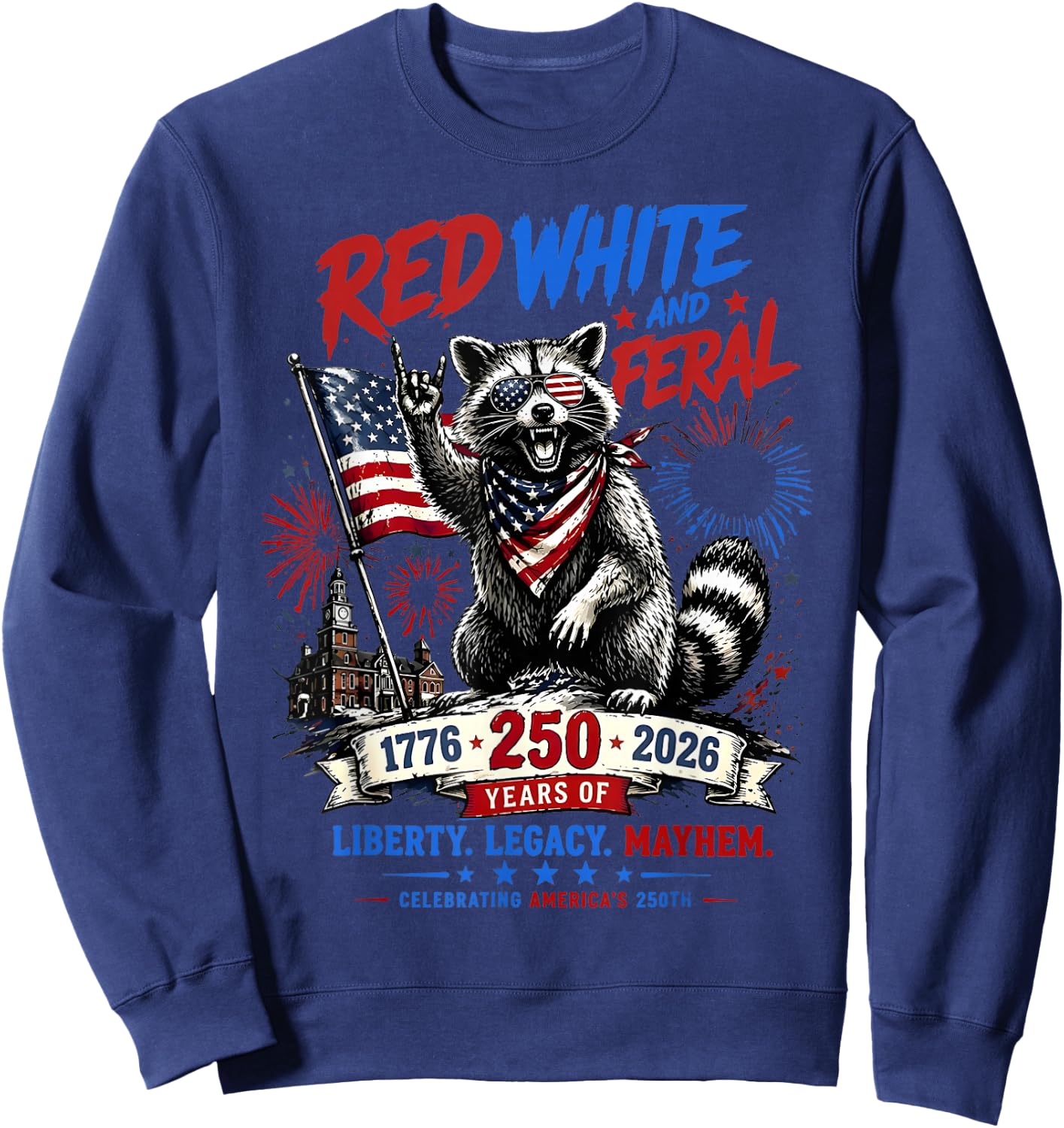 Red White Feral Raccoon America 250th Patriotic Men Women Sweatshirt - Sweatshirt | Navy