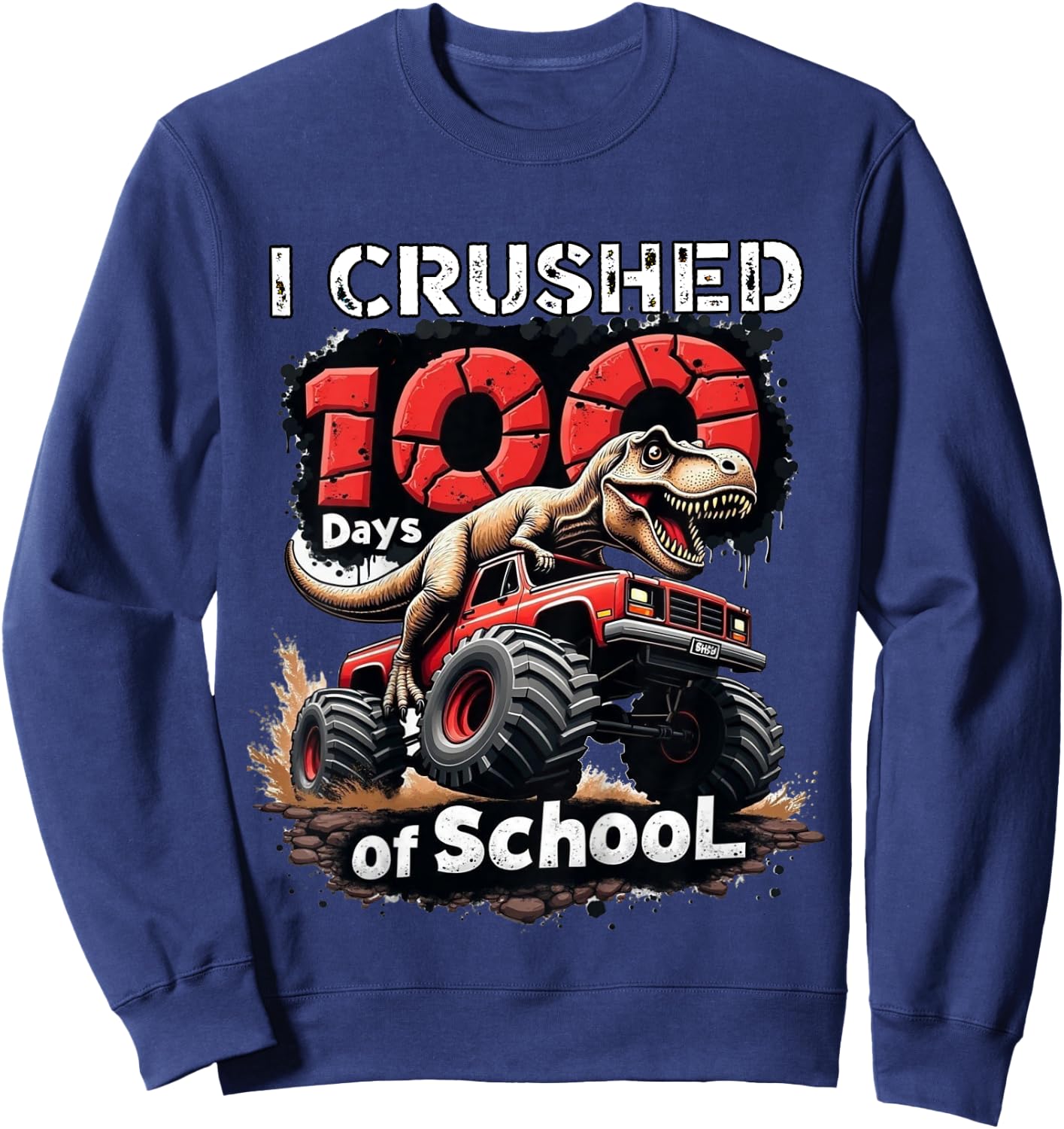Kids I Crushed 100 Days of School Dinosaur Monster Truck Boy Sweatshirt - Sweatshirt | Navy