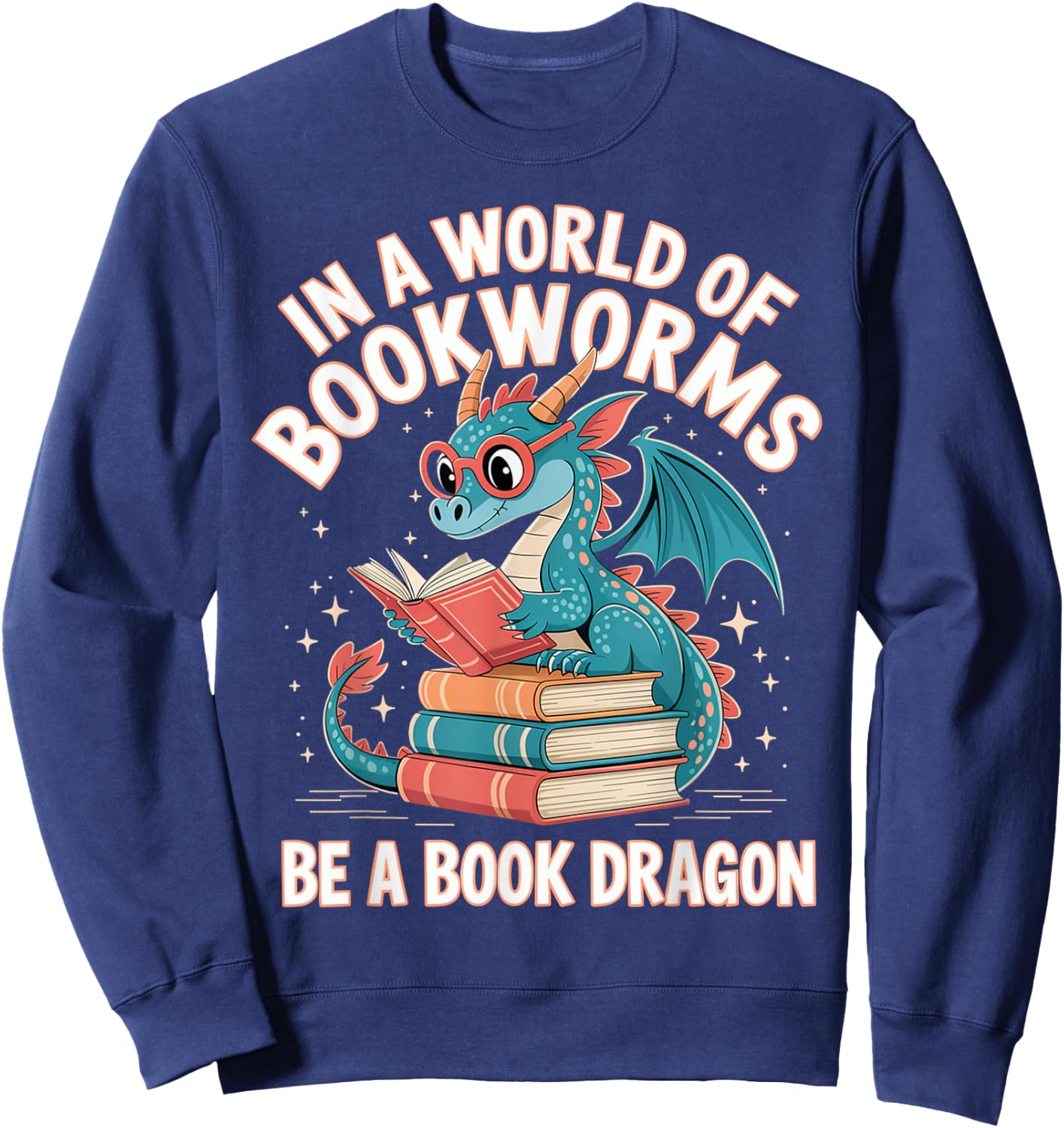 in A World of Bookworms Be A Book Dragon Reading Design Sweatshirt - Sweatshirt | Navy