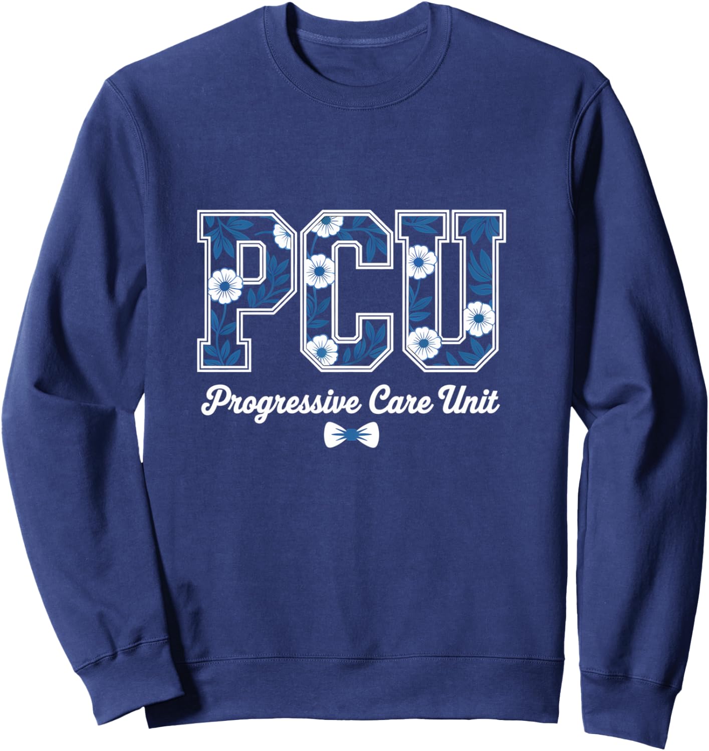 Retro Floral PCU Progressive Care Unit Nurse Nursing Women Sweatshirt - Sweatshirt | Navy