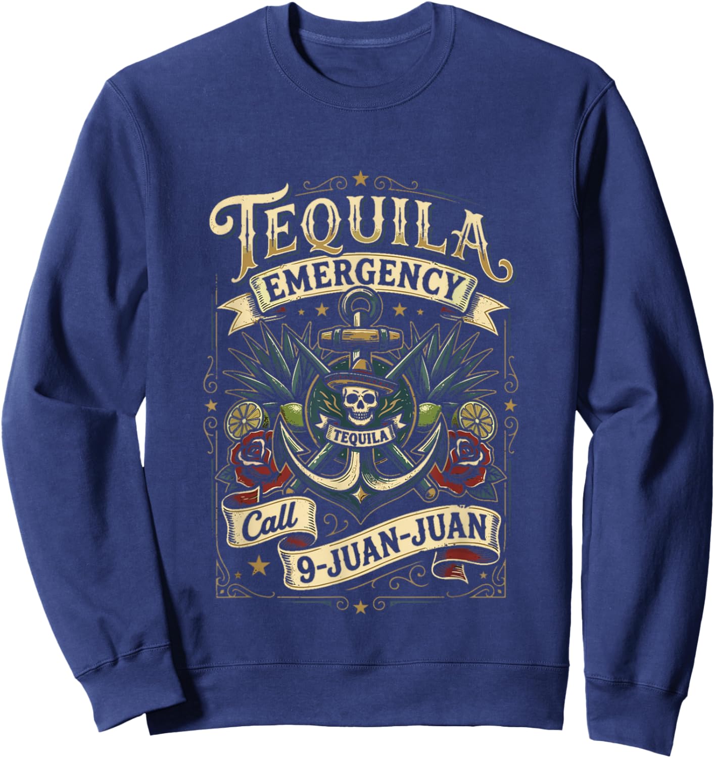 Tequila Emergency Call 9-Juan-Juan Juan Juan Cinco De Mayo Sweatshirt - Sweatshirt | Navy