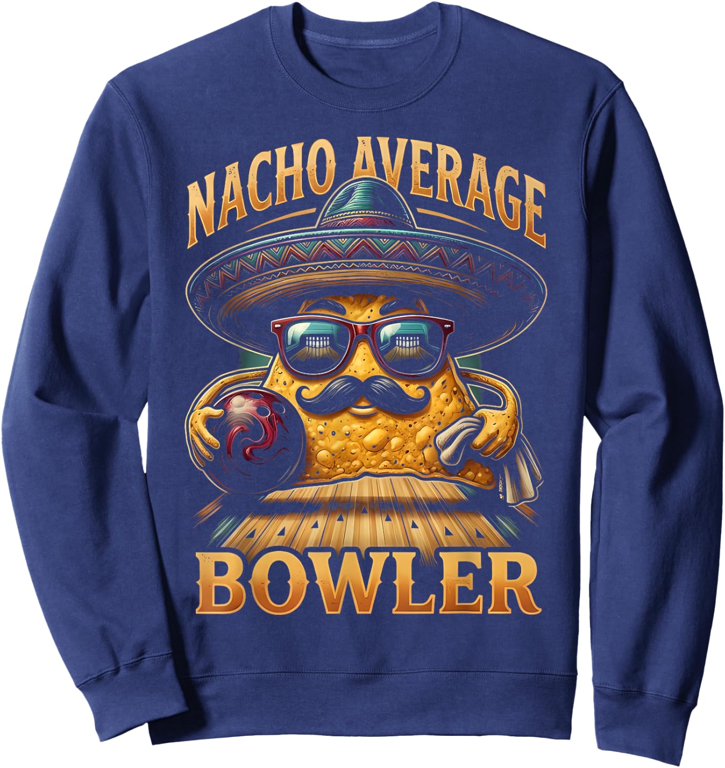Nacho Average Bowler Mexican Bowling Cinco De Mayo Fiesta Sweatshirt - Sweatshirt | Navy