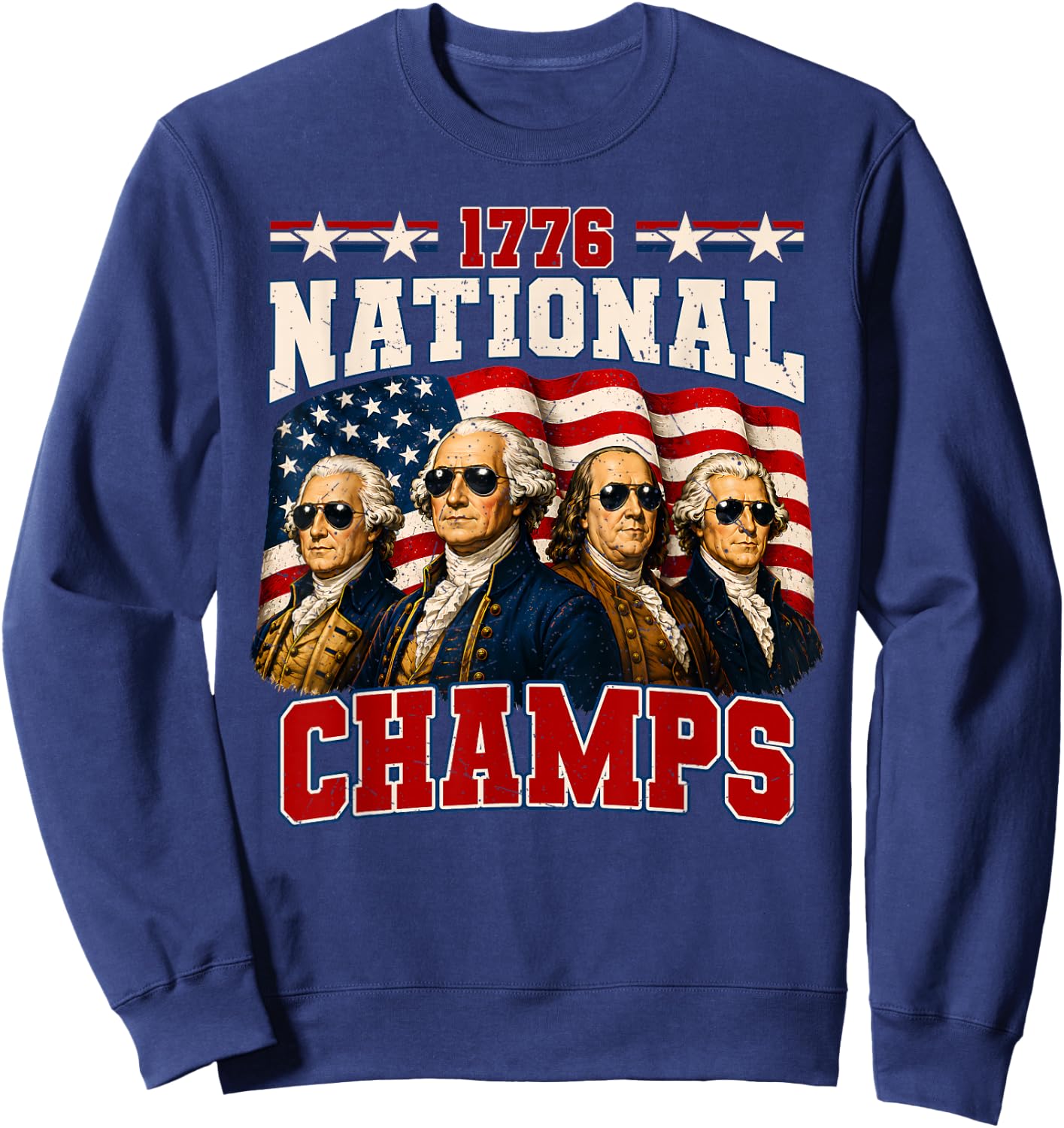 1776 National Champs Funny Patriotic America Founding Father Sweatshirt - Sweatshirt | Navy