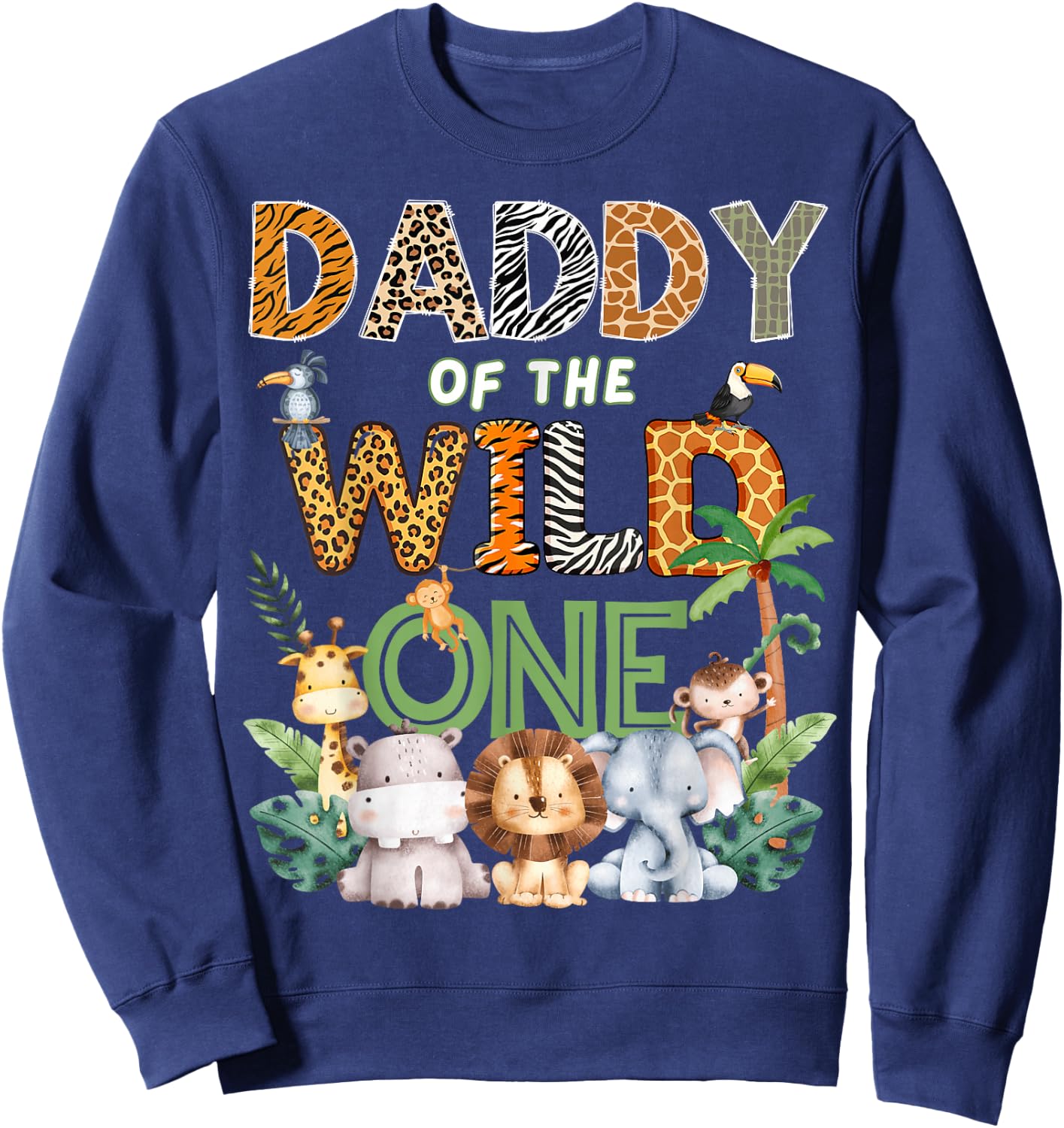 Daddy of The Wild One Safari 1St Birthday Kids Sweatshirt - Sweatshirt | Navy