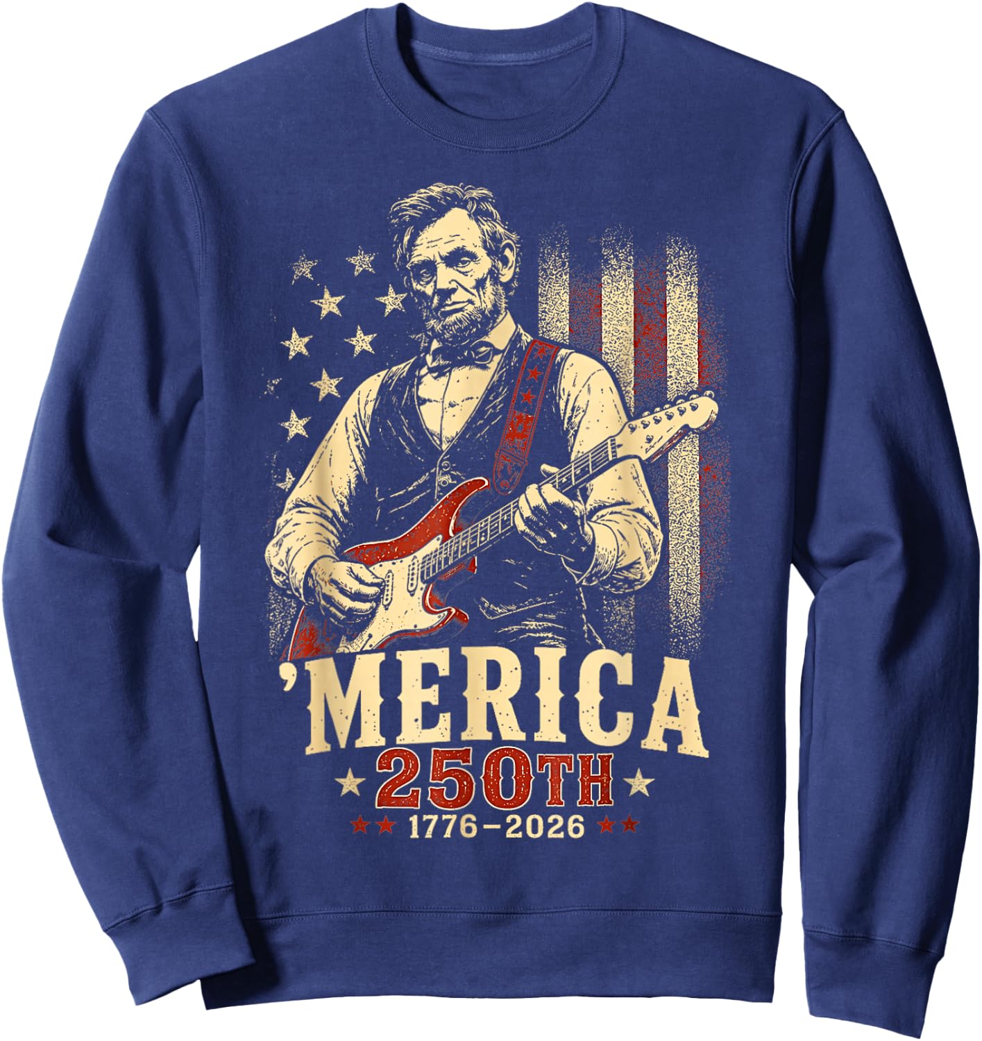Funny Merica Abraham Lincoln 250 Anniversary American Flag Sweatshirt - Sweatshirt | Navy