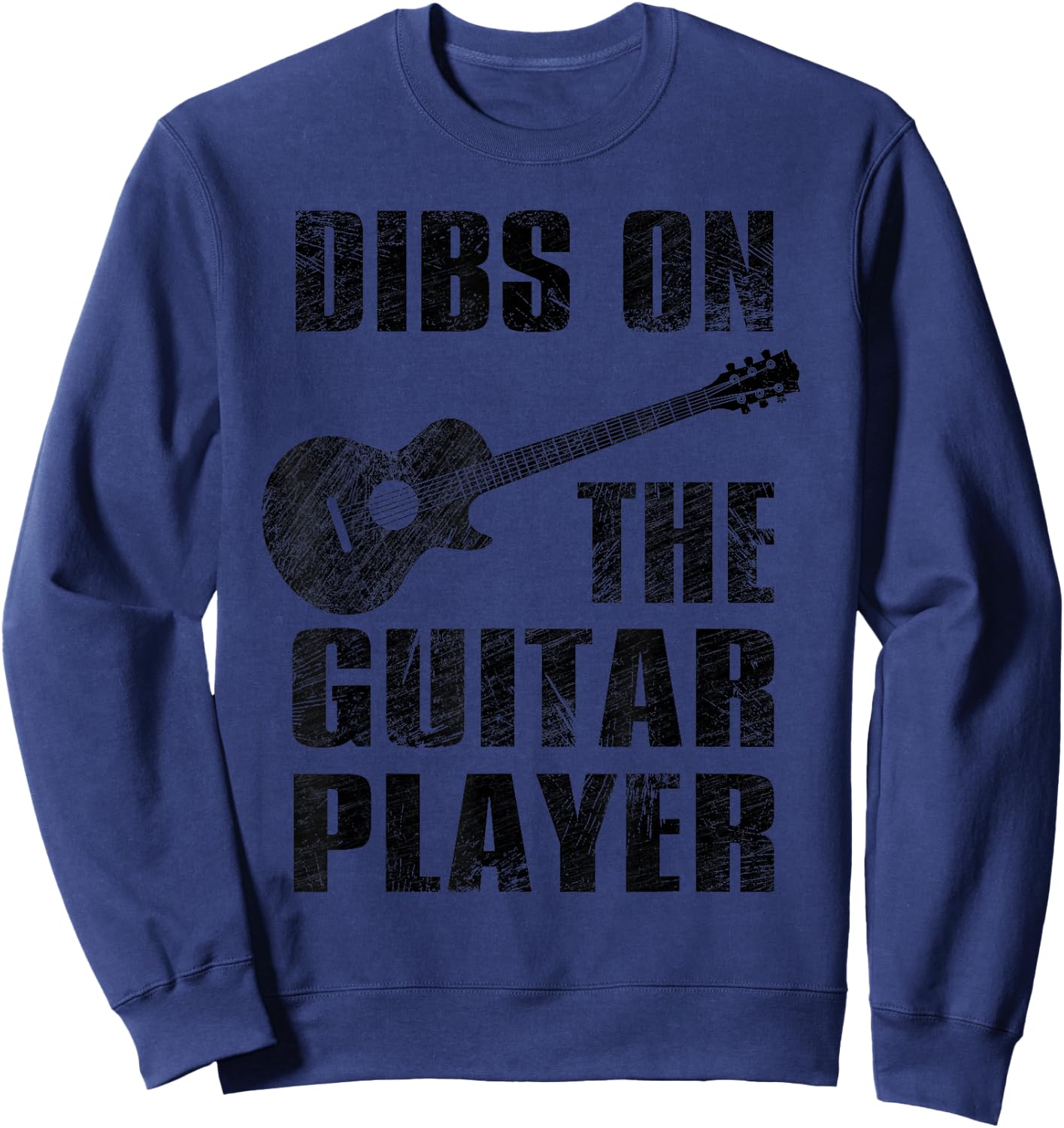 Dibs On The Guitar Player Funny Guitarist Lover Sweatshirt - Sweatshirt | Navy