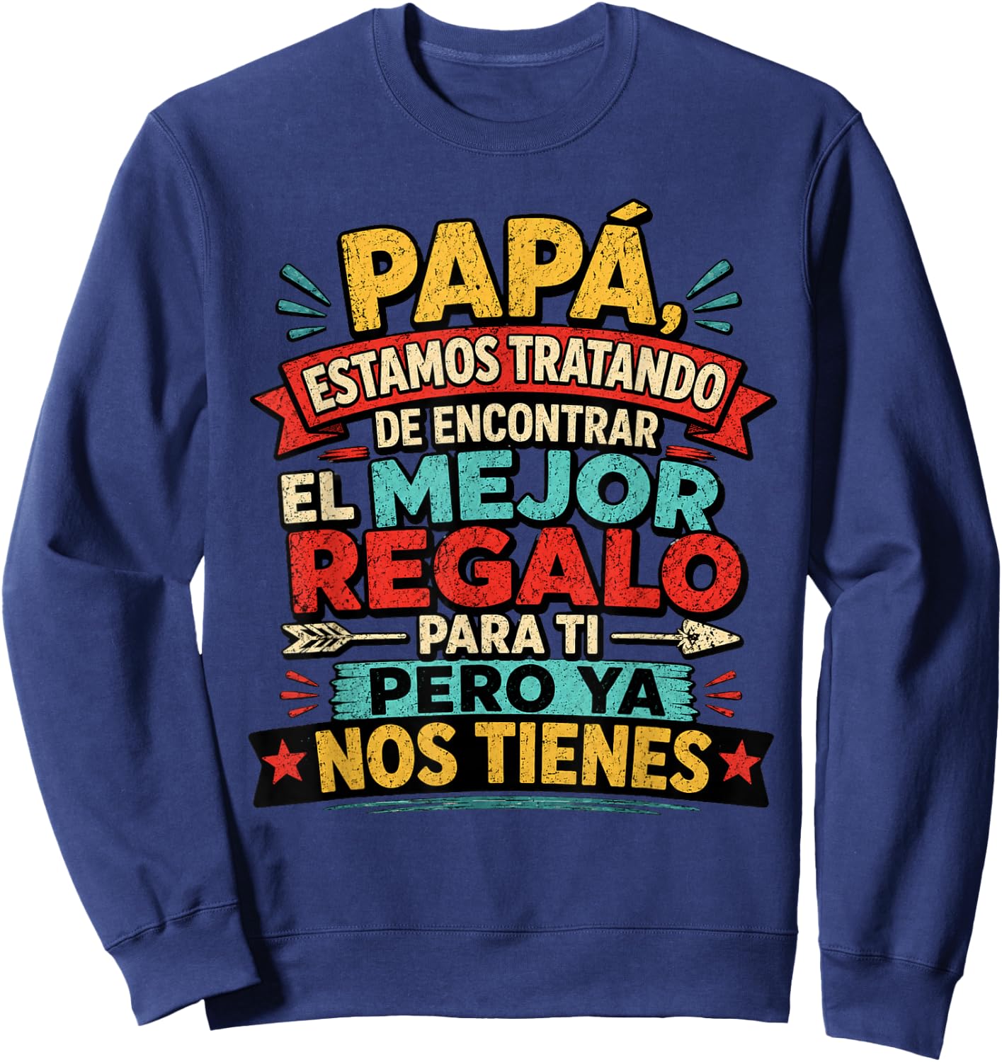Dia Del Padre En Espanol Latino Funny Fathers Day Spanish Sweatshirt - Sweatshirt | Navy