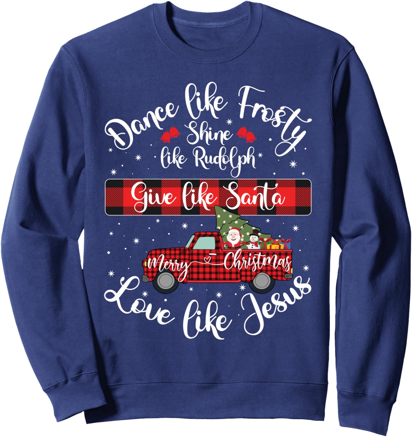 Xmas Dance Like Frosty Shine Like Rudolph Love Like Jesus Sweatshirt - Sweatshirt | Navy