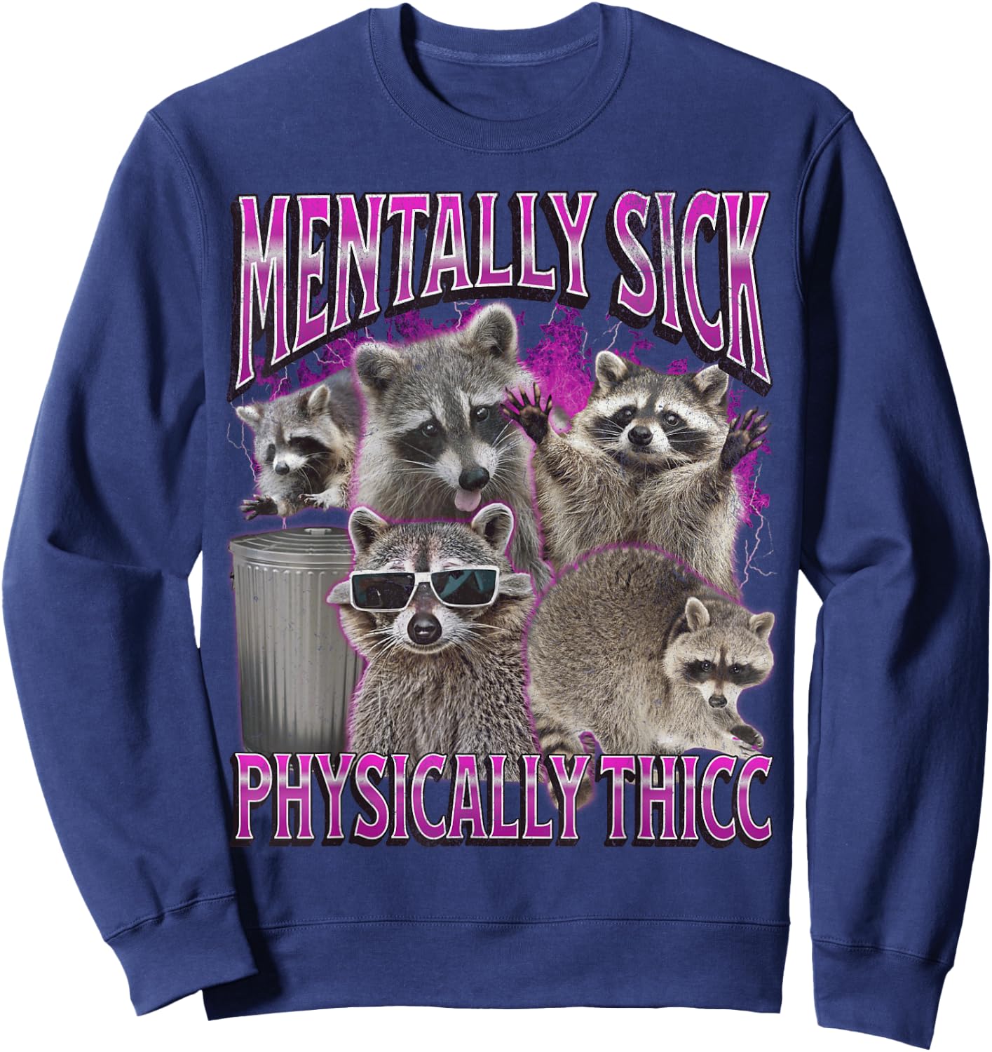 Physically Thicc Funny Raccoon Meme Bootleg Graphic 90s Sweatshirt - Sweatshirt | Navy