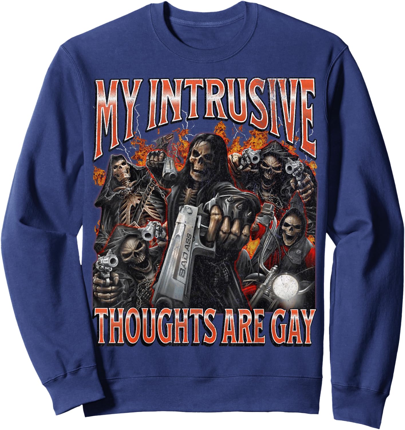 My Intrusive Thoughts Are Gay Funny Hard Skeleton Meme Sweatshirt - Sweatshirt | Navy