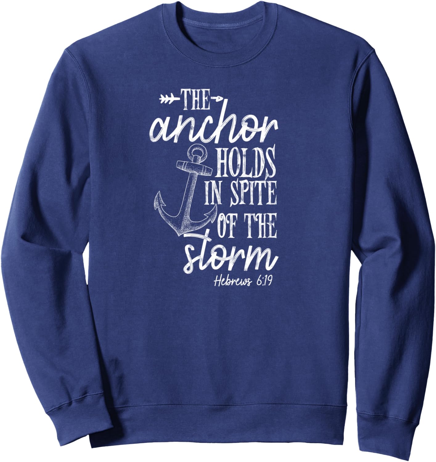 The anchor holds in spite of the storm Christian Bible Sweatshirt - Sweatshirt | Navy