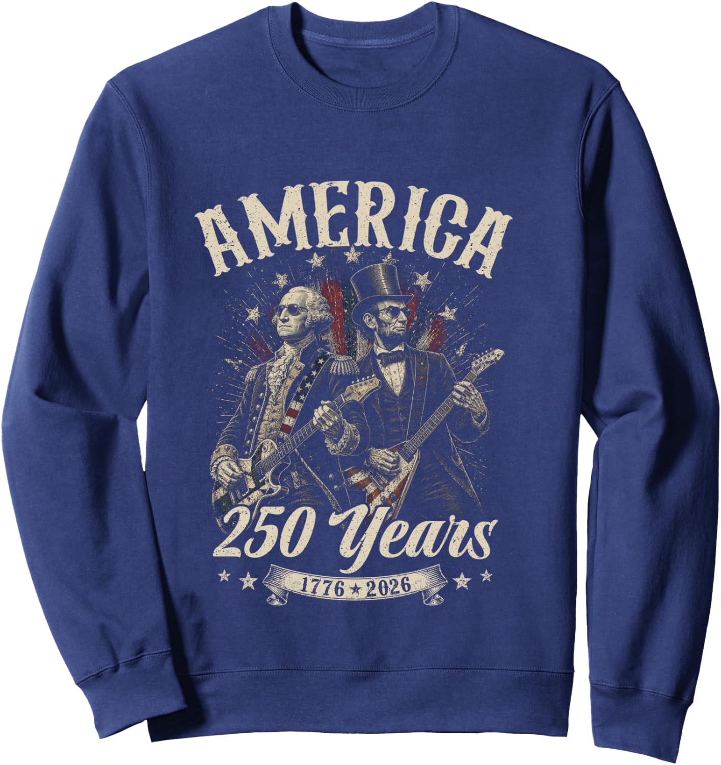 George Washington Lincoln Playing Guitar Abe Lincoln 250th Sweatshirt - Sweatshirt | Navy