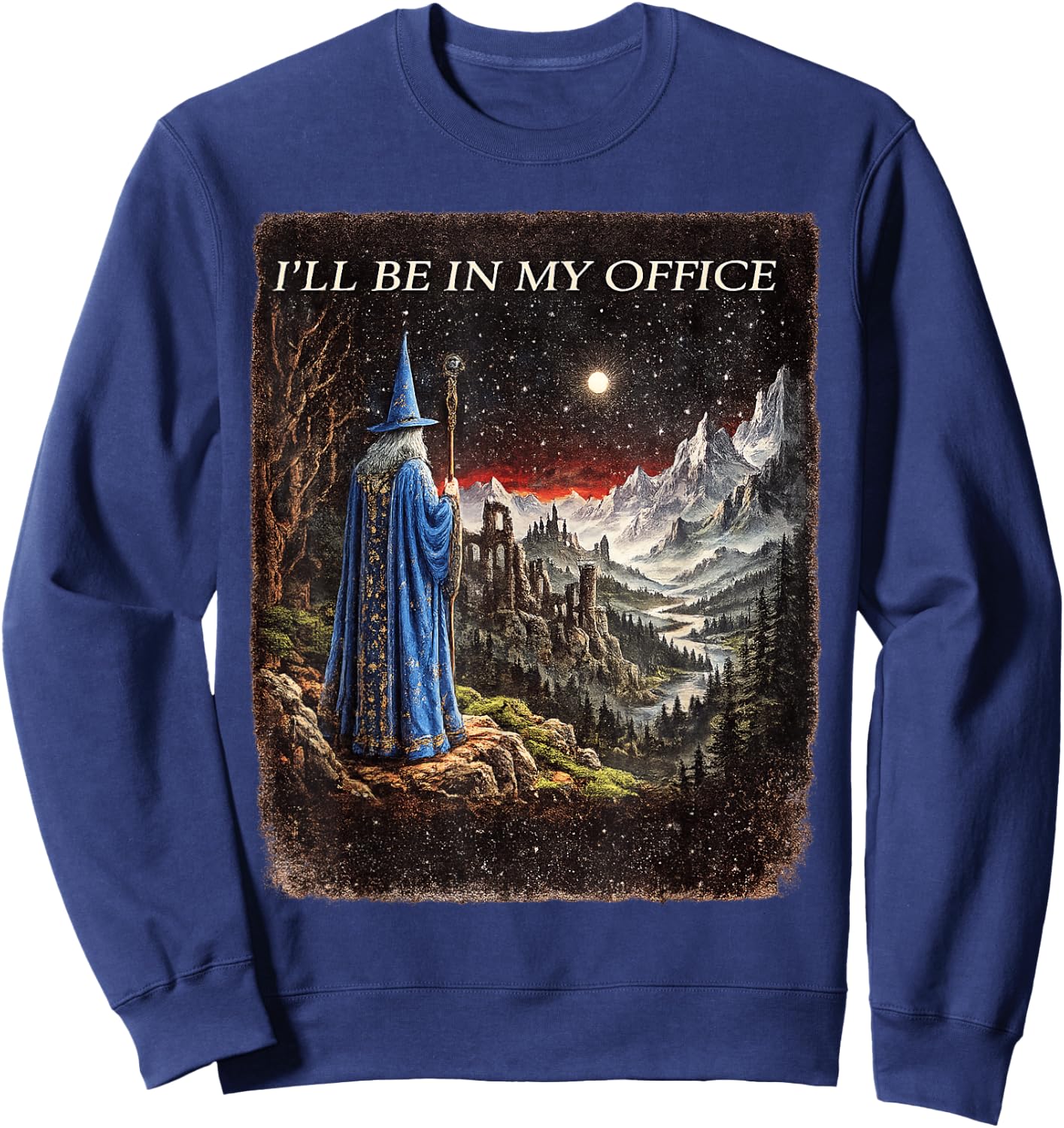Wizard I'll Be in My Office Funny Wizard Fantasy Magic Art Sweatshirt - Sweatshirt | Navy