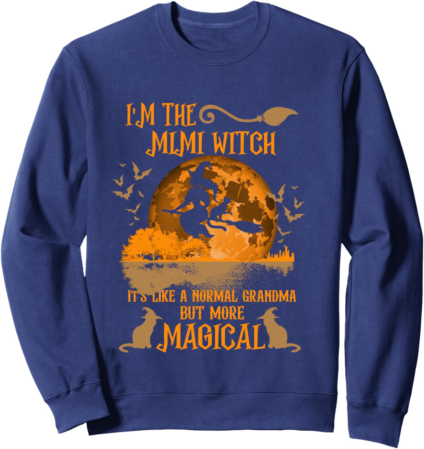 I'm The Mimi Witch Like A Normal Grandma Halloween Sweatshirt - Sweatshirt | Navy