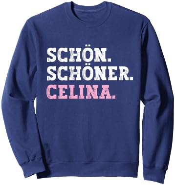 Schön Schöner Celina Lustiger Spruch Vorname Name Celina Sweatshirt - Sweatshirt | Navy