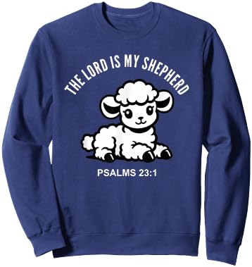 The Lord Is My Shepherd, Christian, Life Quotes Sweatshirt - Sweatshirt | Navy
