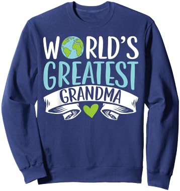 World's Greatest Grandma Grandmother Granny Grandparents Day Sweatshirt - Sweatshirt | Navy