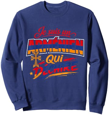 Je suis Un Arménien Qui Déchire Humour Arménie Cadeau Sweatshirt - Sweatshirt | Navy