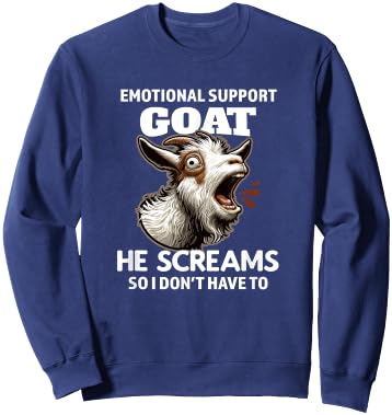 Funny Emotional Support Goat - He Screams So I Don't Have to Sweatshirt - Sweatshirt | Navy