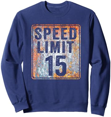Speed Limit 15 MPH Sign 15th Birthday 15 Years Old Driving Sweatshirt - Sweatshirt | Navy