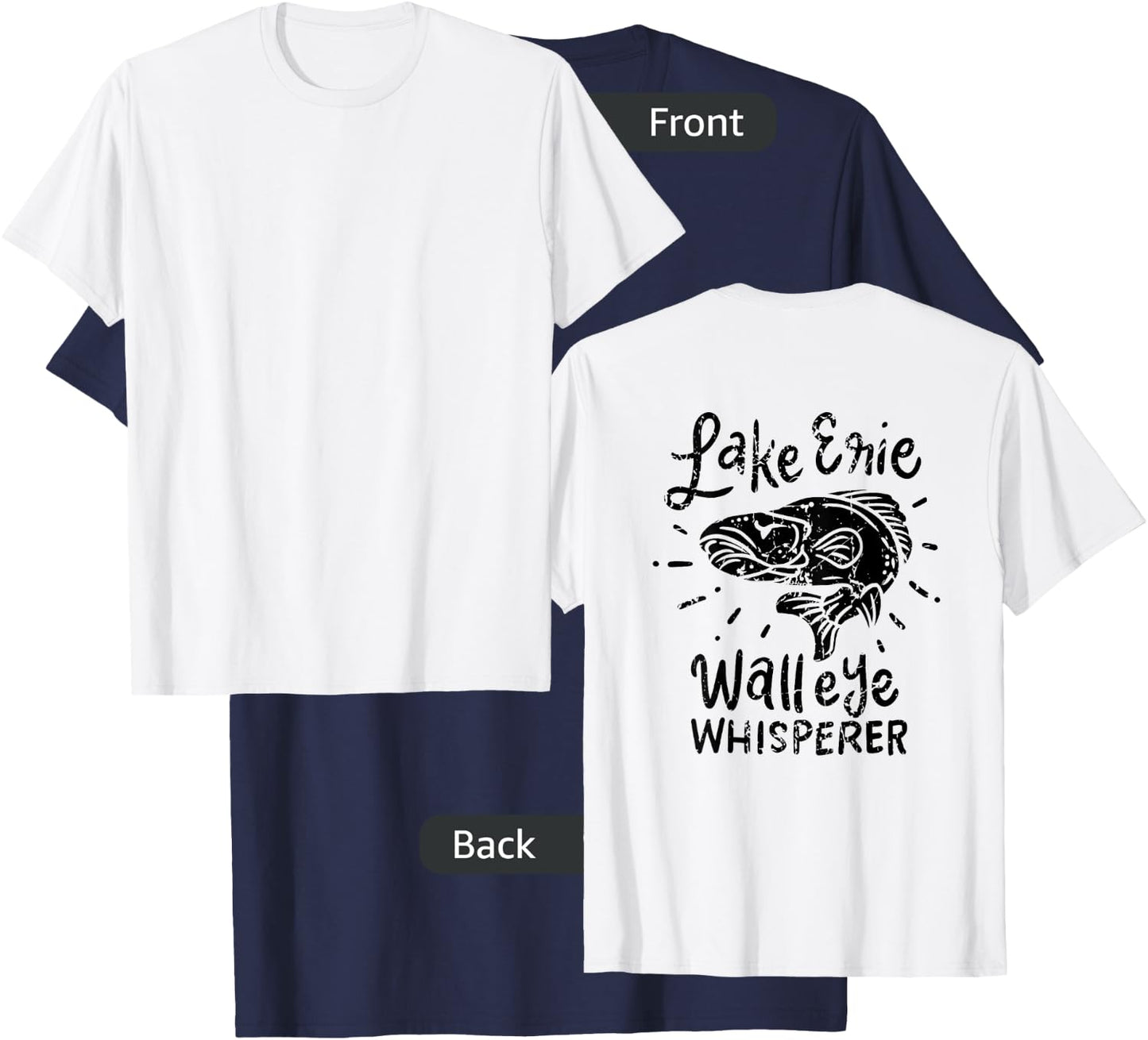 Lake Erie Walleye Whisperer Fishing Lake Erie T-Shirt - T-Shirt | Navy