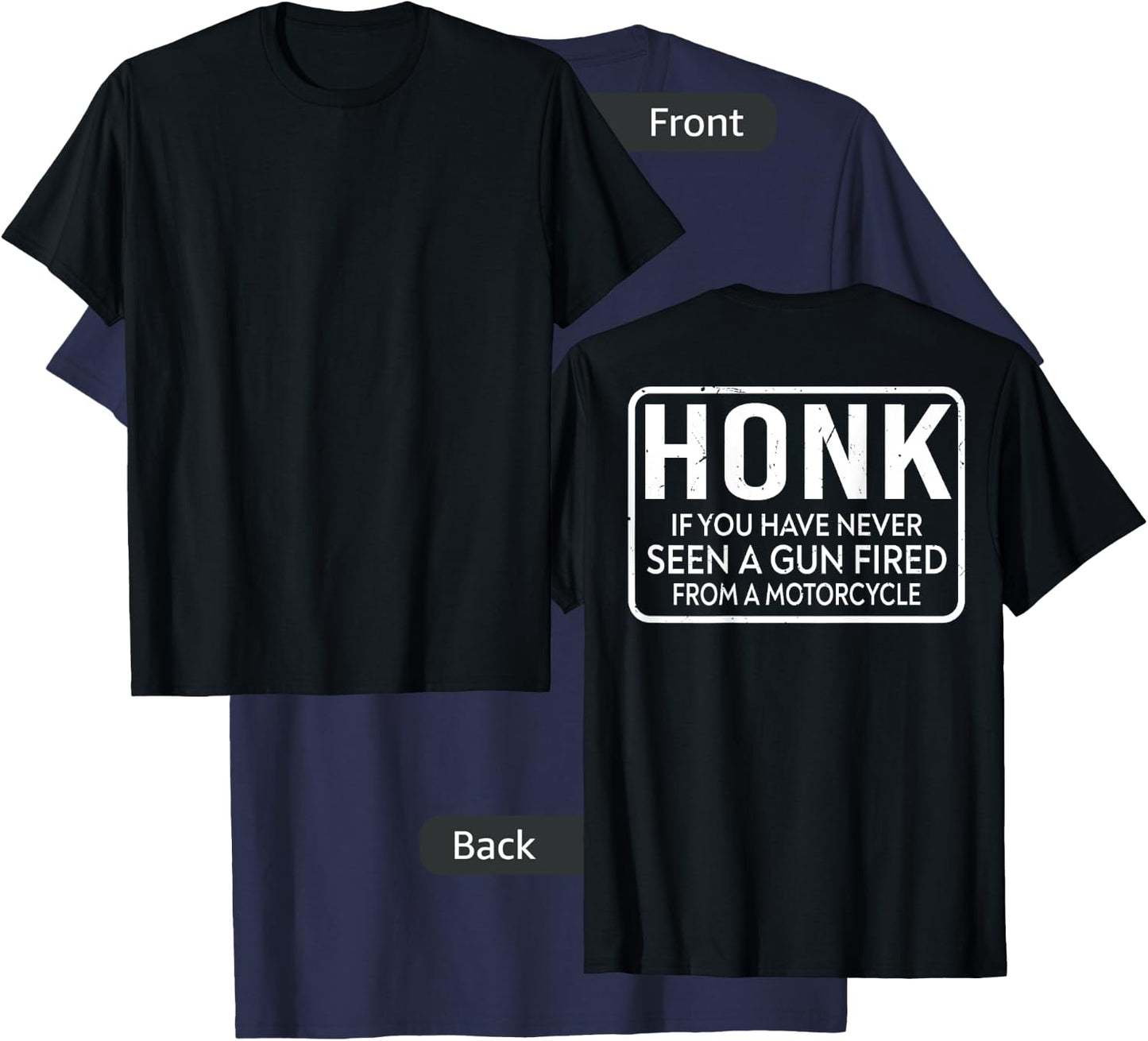 Honk If You Have Never Seen A Gun Fired From A Motorcycle T-Shirt - T-Shirt | Navy