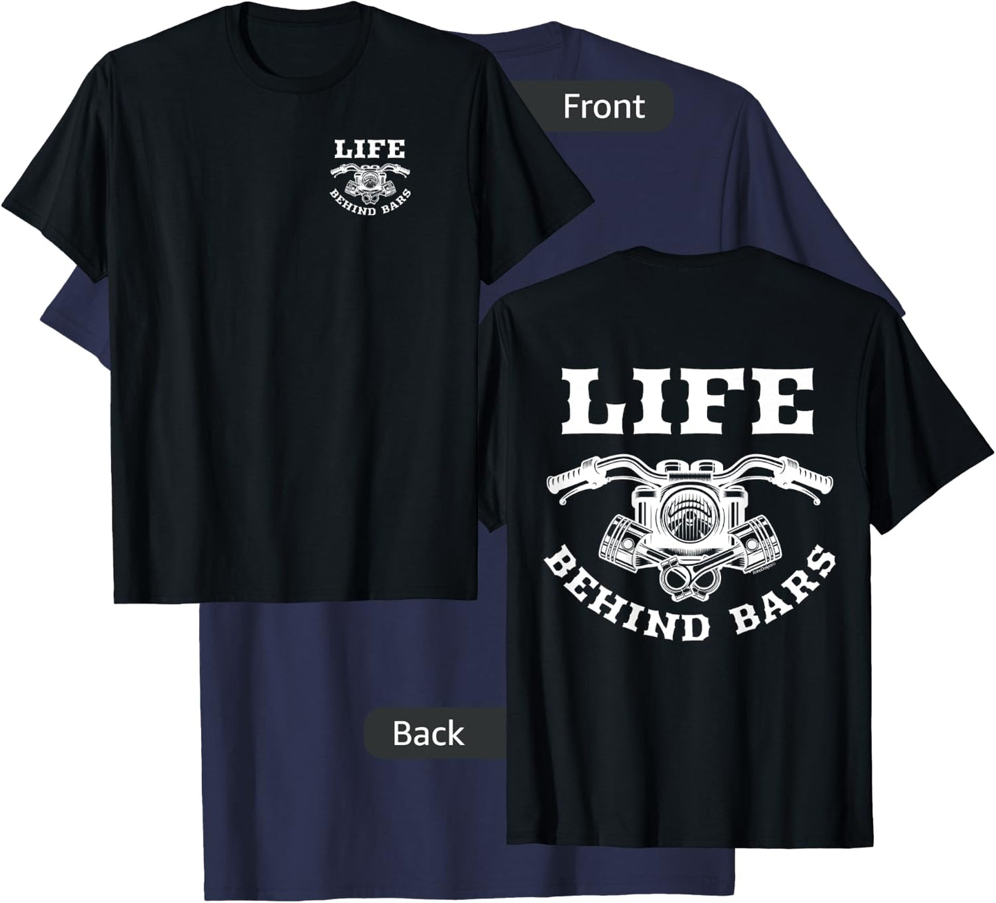 Life Behind Bars Motorcycle Biker 2 sides T-Shirt - T-Shirt | Navy