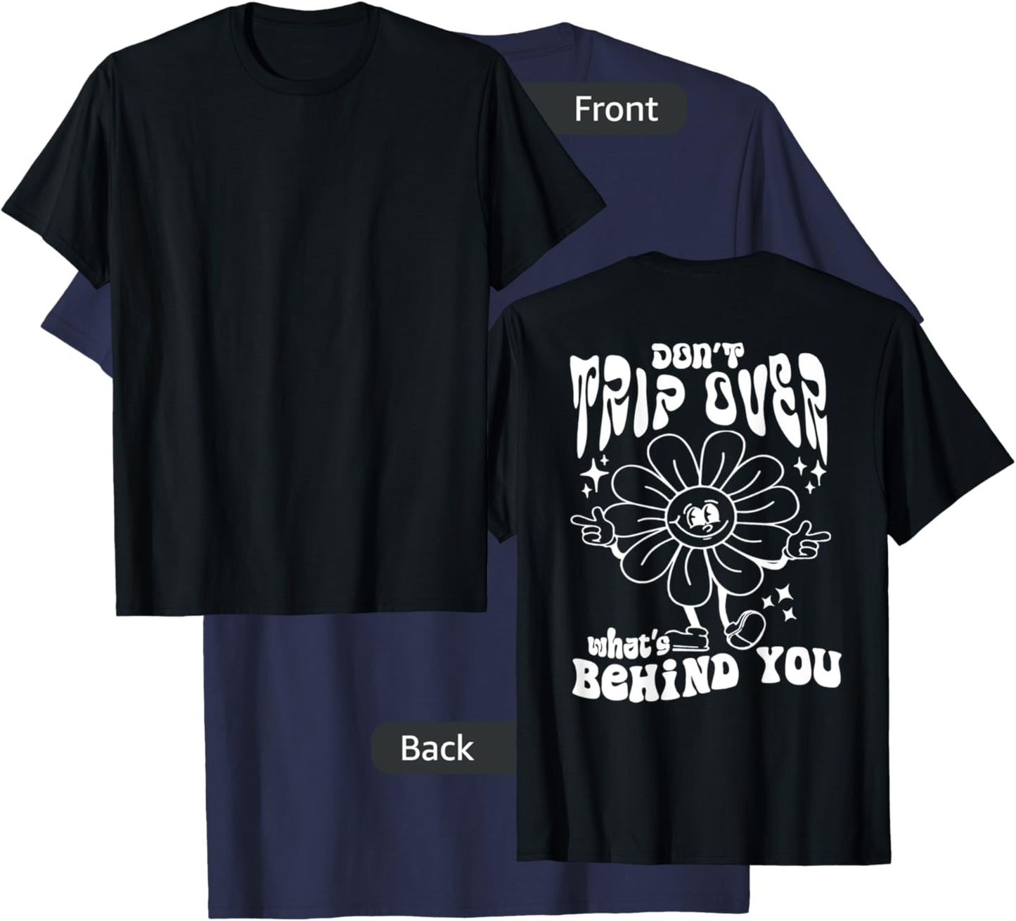 Don't trip over what's behind you T-Shirt - T-Shirt | Navy