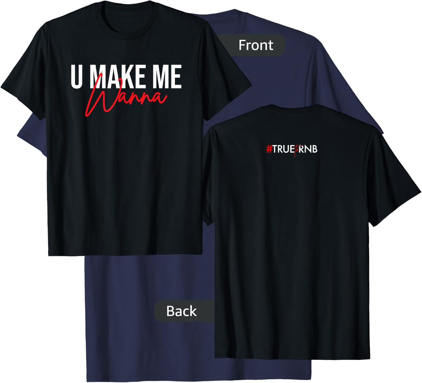 U make me wanna T-Shirt - T-Shirt | Navy