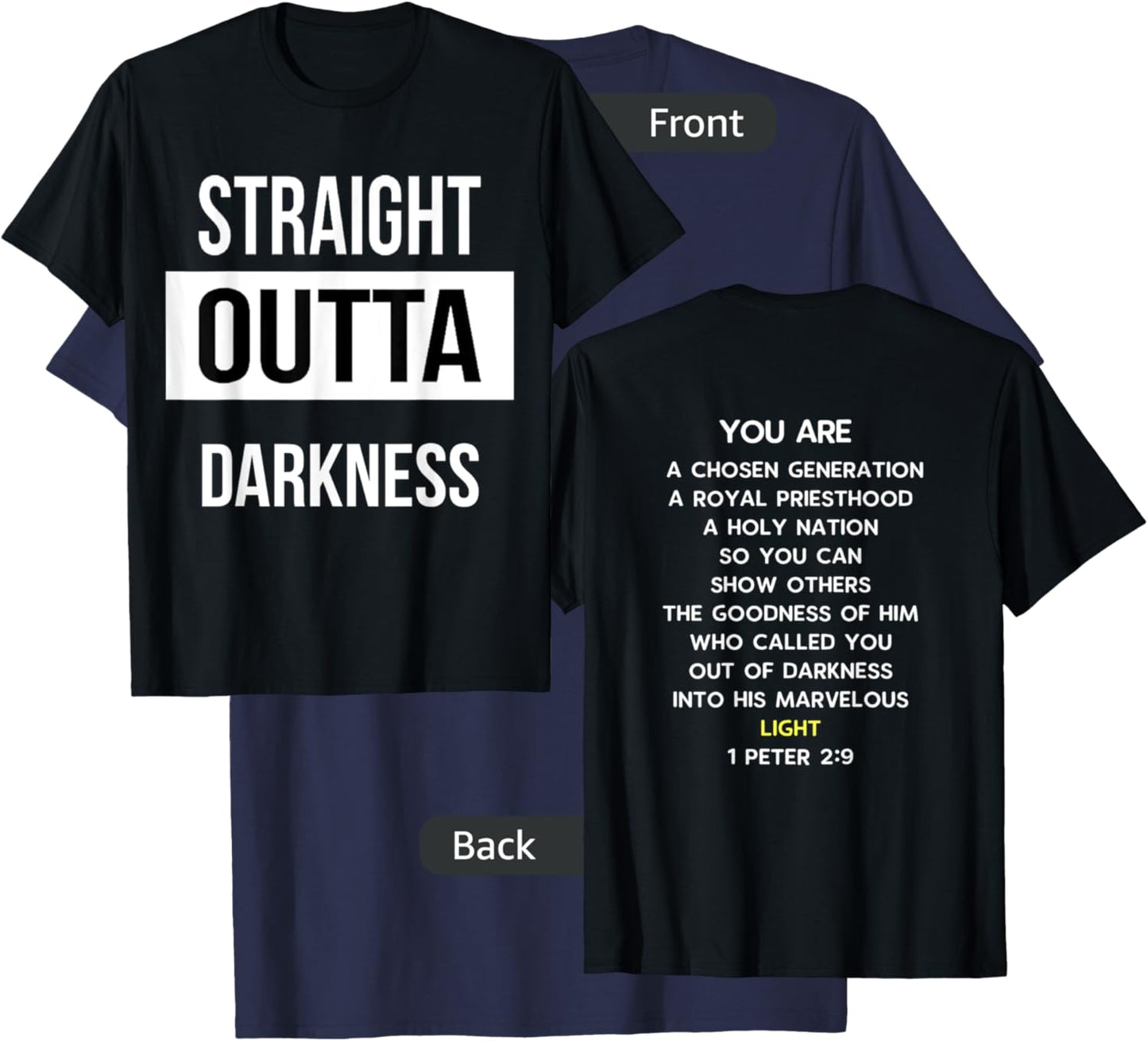 Straight Outta Darkness Shirt 1 Peter 2 9 - verse on back T-Shirt - T-Shirt | Navy