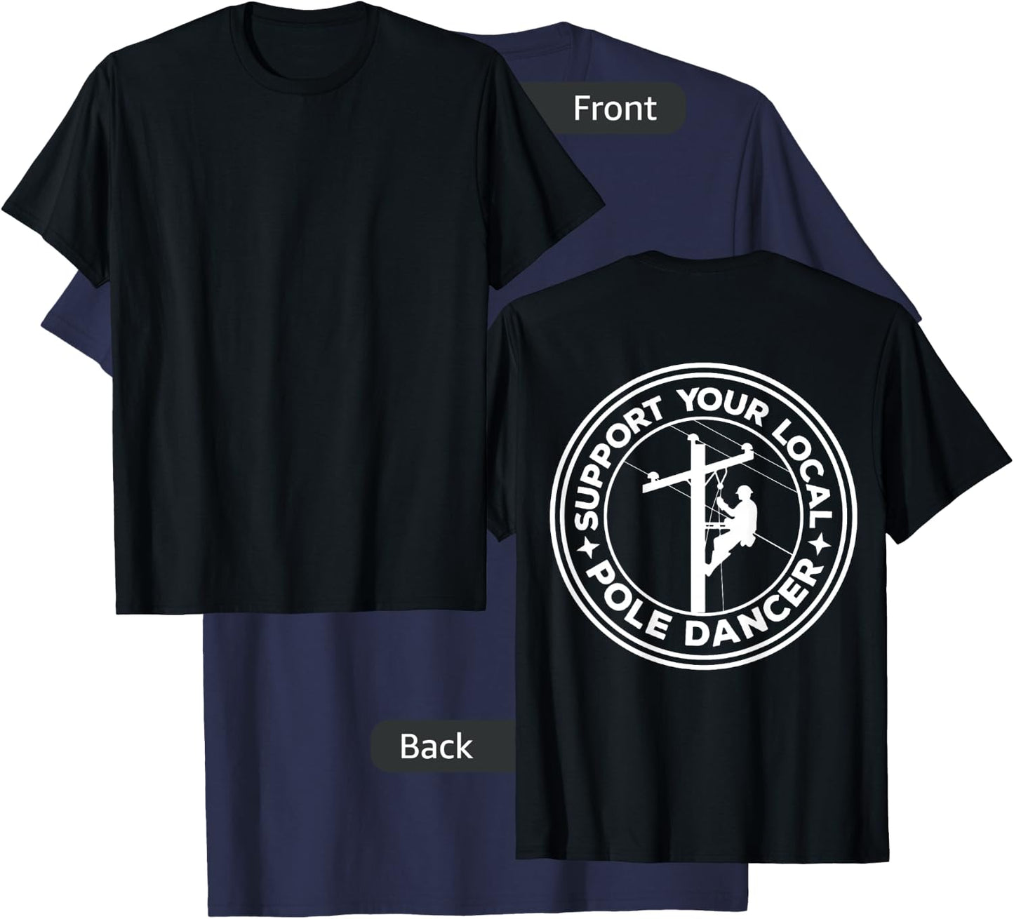 Support your local pole dancer lineman on back T-Shirt - T-Shirt | Navy
