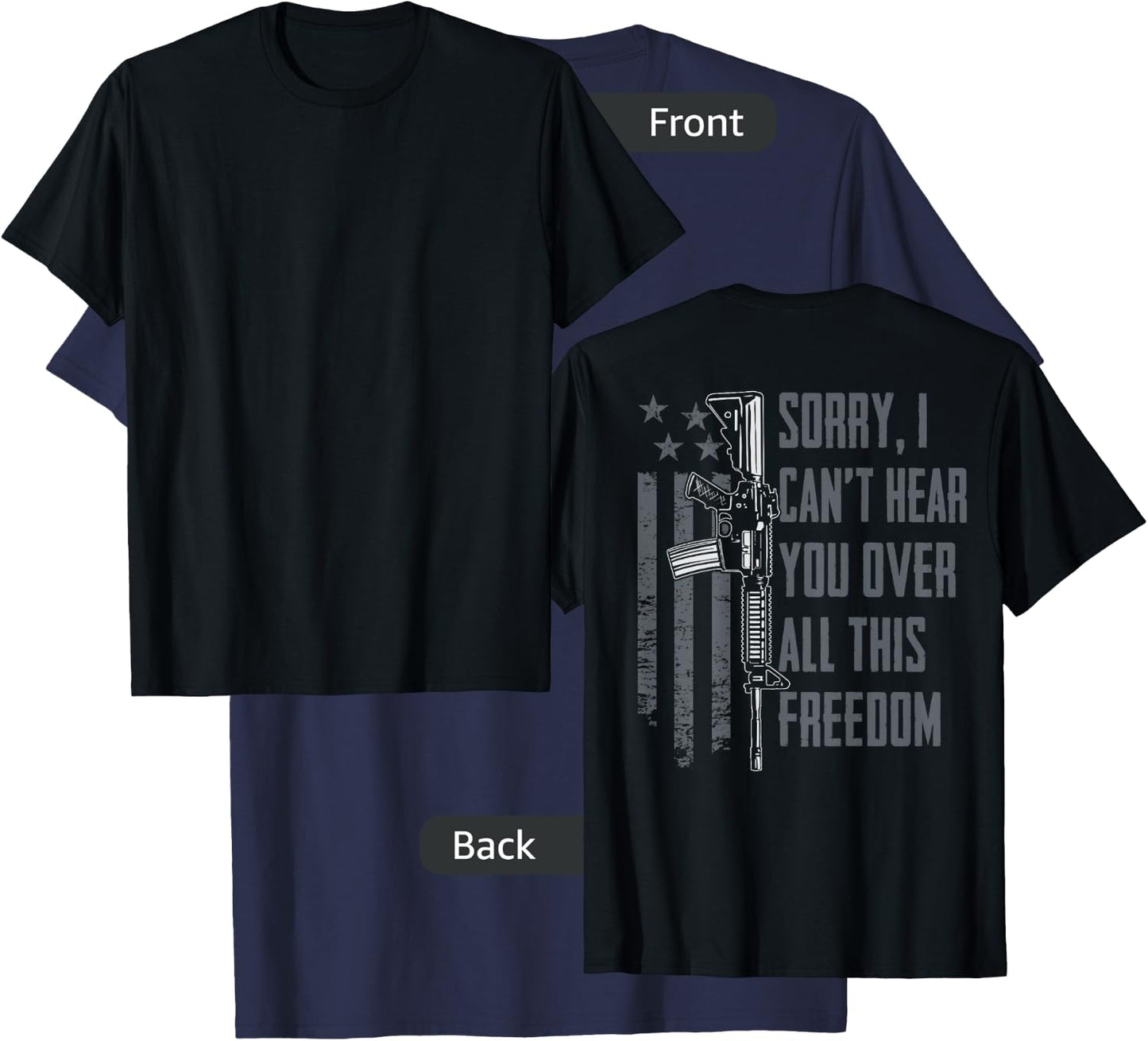 Can't Hear You Over All This Freedom - Gun Rights (ON BACK) T-Shirt - T-Shirt | Navy