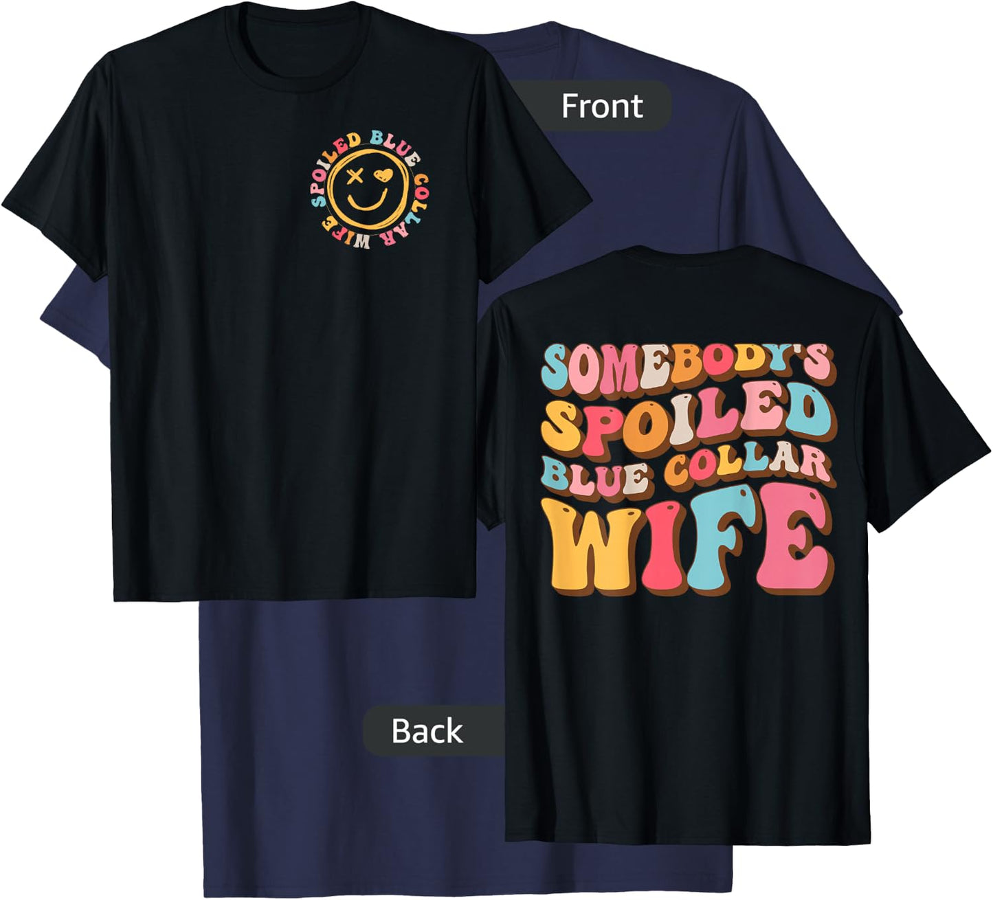 Somebody's Spoiled Blue Collar Wife Funny Wife Saying T-Shirt - T-Shirt | Navy