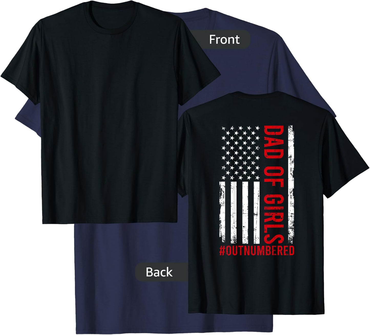 Proud Dad Of Girls Outnumbered USA American Flag Fathers Day T-Shirt - T-Shirt | Navy