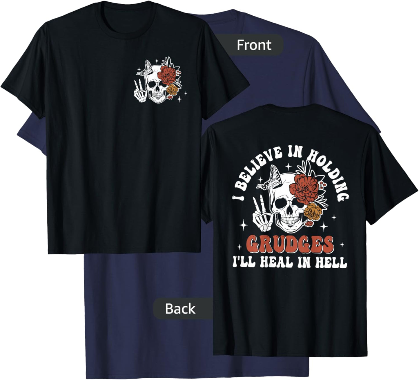 Double Sided I Believe In Holding Grudges I'll Heal In Hell T-Shirt - T-Shirt | Navy