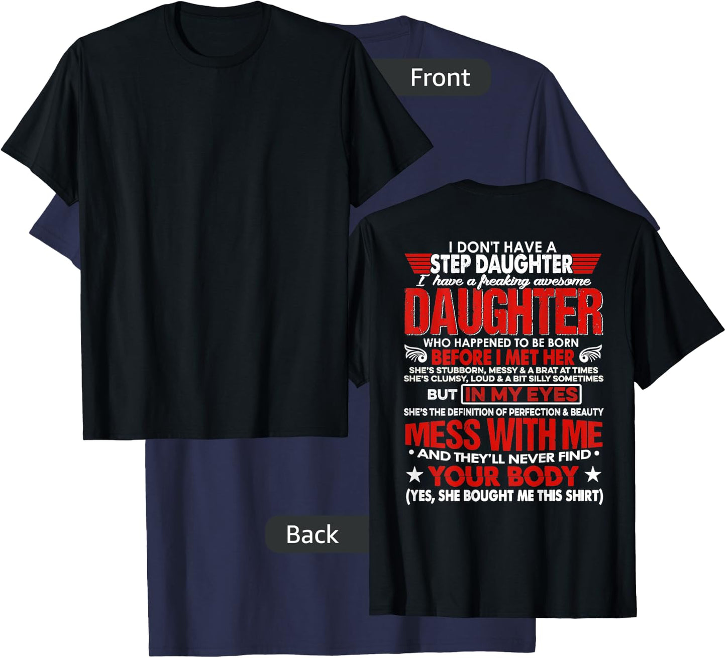 I Don't Have A Stepdaughter With Awesome Daughter (ON BACK) T-Shirt - T-Shirt | Navy