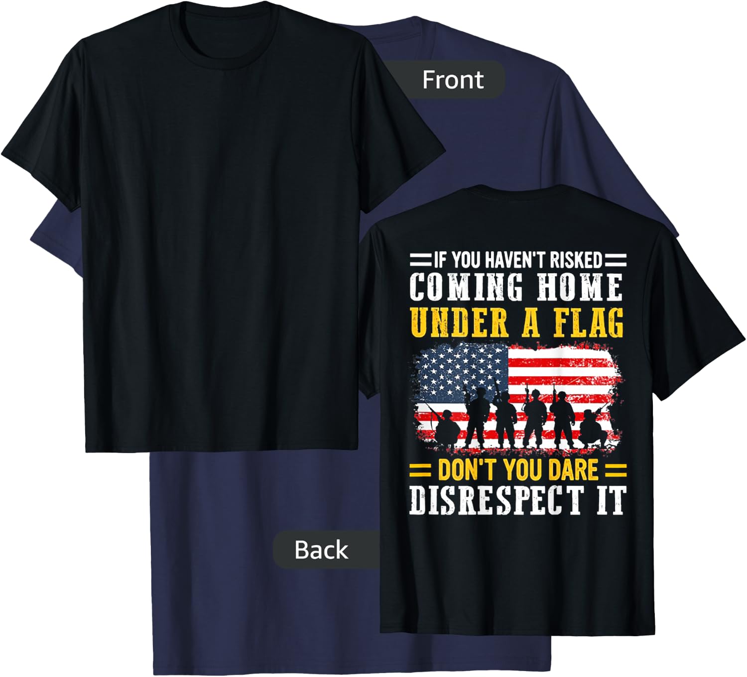 If You Haven't Risked Coming Home Under A Flag (on back) T-Shirt - T-Shirt | Navy