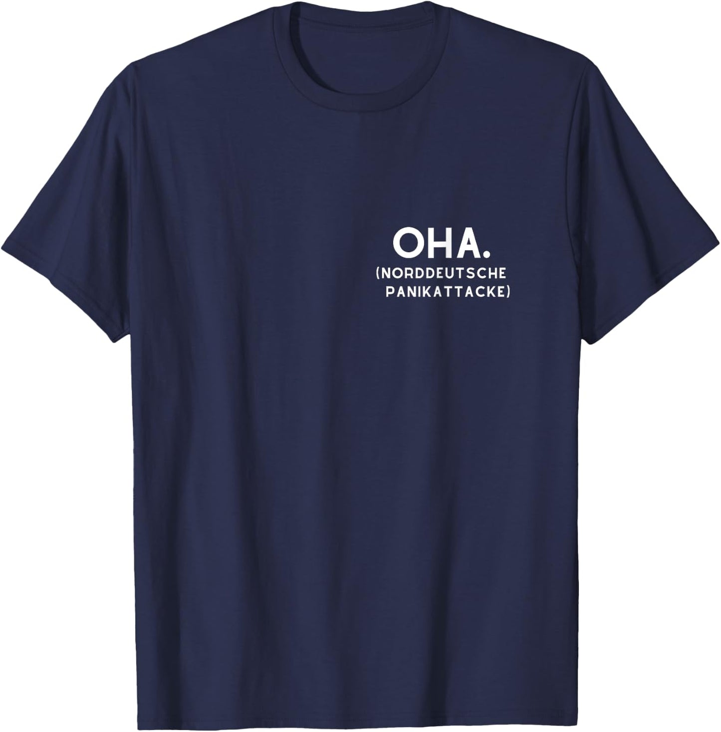 Oha Norddeutsche Panikattacke Lustiger Spruch Herren T-Shirt - T-Shirt | Navy