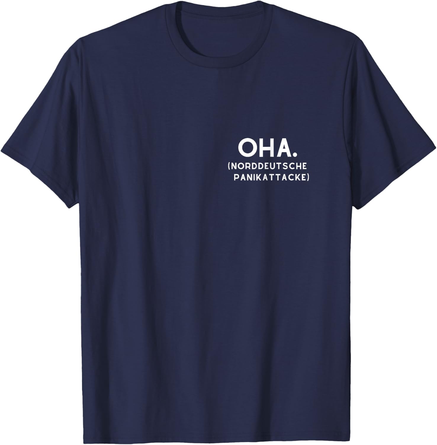 Oha Norddeutsche Panikattacke Lustiger Spruch Herren T-Shirt - T-Shirt | Navy