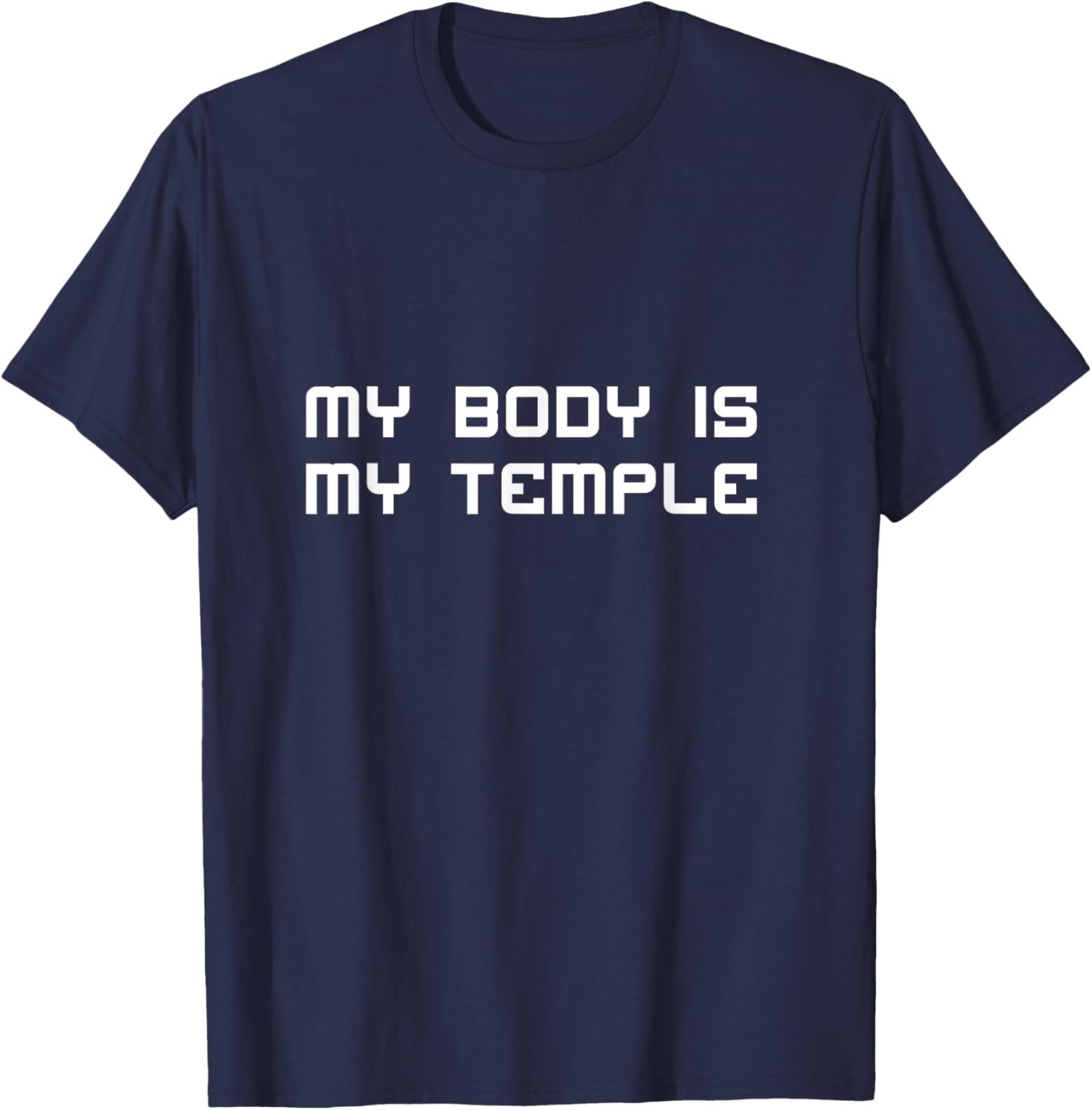 My Body Is My Temple Motivation Inspiration T-Shirt - T-Shirt | Navy