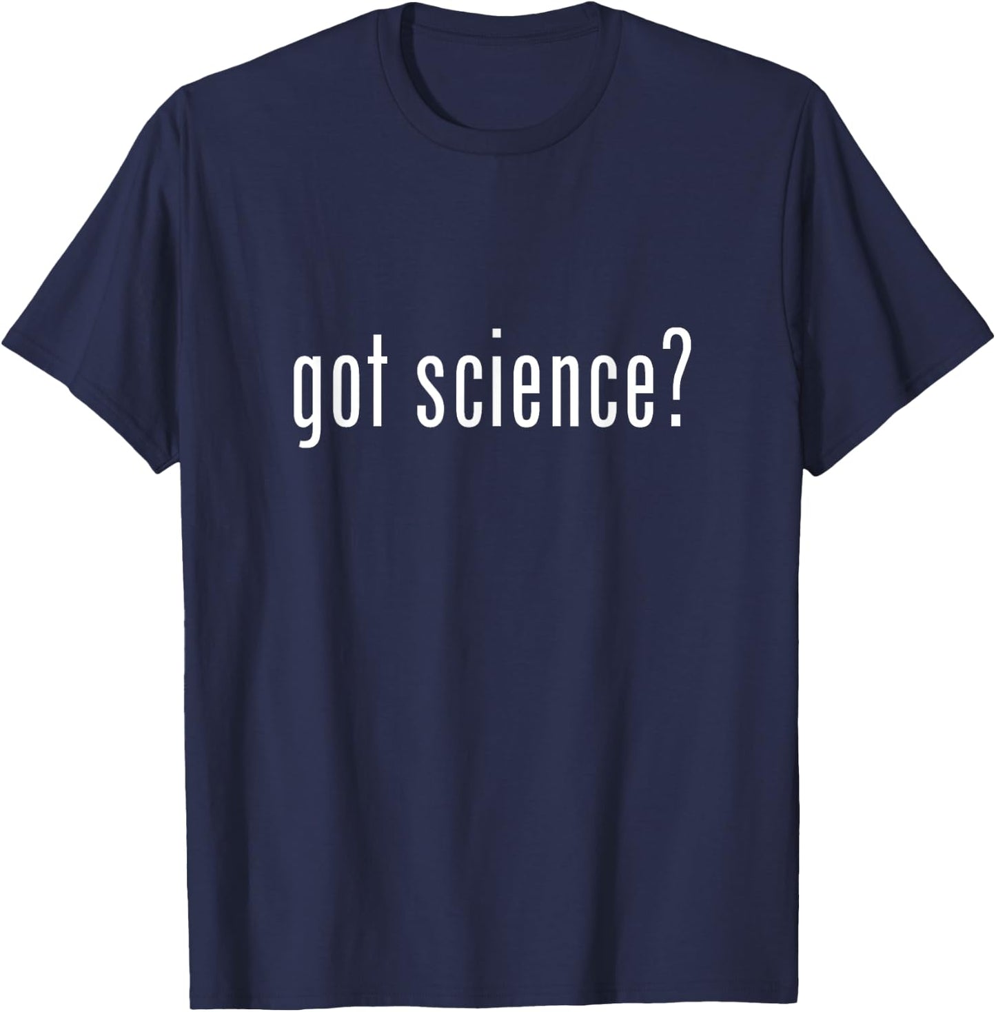 Got Science? T-Shirt - T-Shirt | Navy